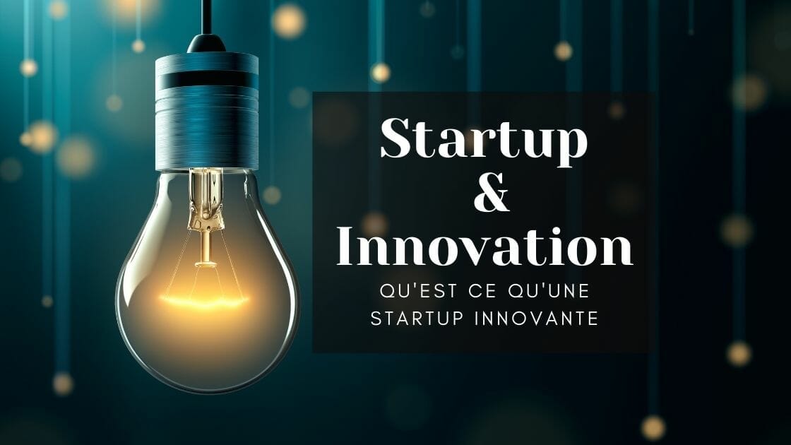 Startup & Innovation Qu’est ce qu’une startup innovante - Vivinnov, France (1)